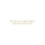 Bacon Spray Dog Food Toppers coupons and promo codes