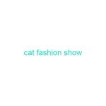 Cat Fashion Show coupons and promo codes