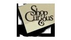 Shop curious